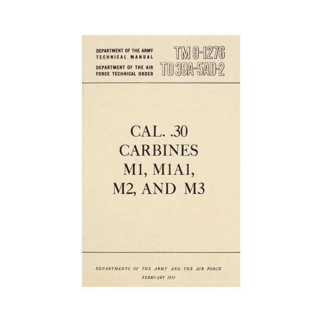 U.S. Military Cal. .30 Carbines M1, M1A1, M2 & M3 TM 9-1276 Field Manual Book