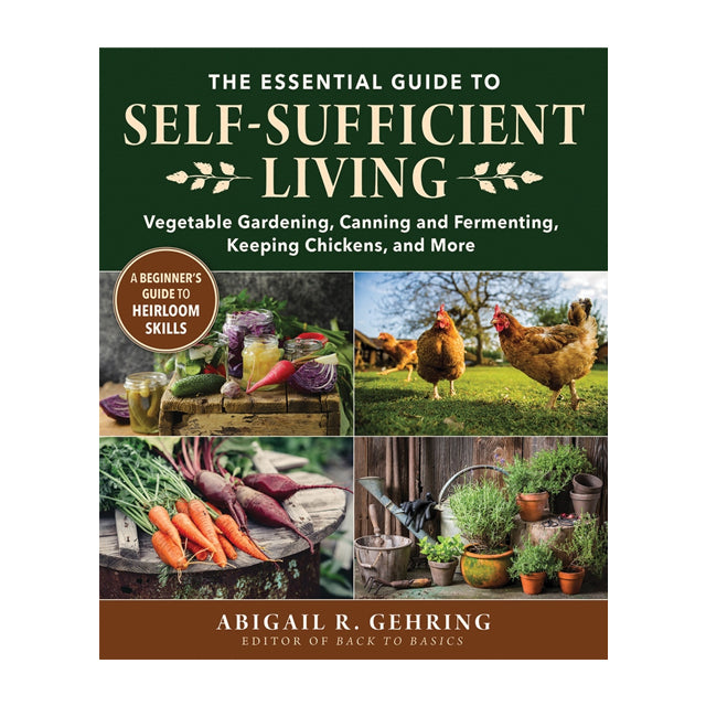 Essential Guide to Self-Sufficient Living: Gardening, Canning, Farming & More