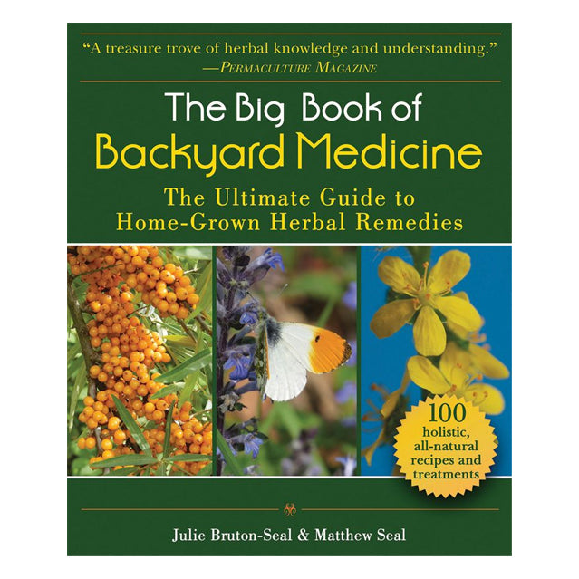 The Big Book of Medicine: The Ultimate Guide to Home-Grown Herbal Remedies